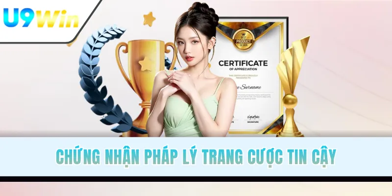 Chứng nhận pháp lý trang cược tin cậy