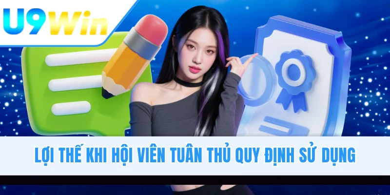 Lợi thế khi hội viên tuân thủ quy định sử dụng