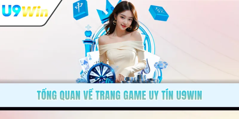 Tổng quan về trang game uy tín U9WIN